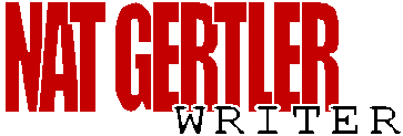 NAT GERTLER--WRITER!